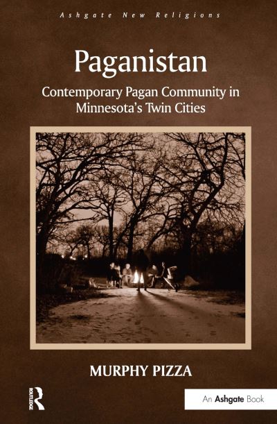 Cover for Murphy Pizza · Paganistan: Contemporary Pagan Community in Minnesota's Twin Cities - Routledge New Religions (Paperback Book) (2021)