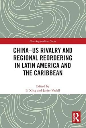 Cover for China-US Rivalry and Regional Reordering in Latin America and the Caribbean - New Regionalisms Series (Paperback Bog) (2025)