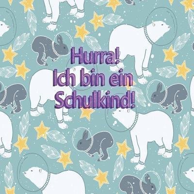 Cover for Geschenkideen Schuleingang · Hurra! Ich bin ein Schulkind! (Paperback Book) (2019)