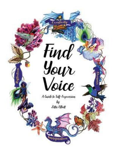 Find Your Voice A Guide to Self-Expression - Zetta Elliott - Böcker - Independently Published - 9781095401897 - 1 juni 2019