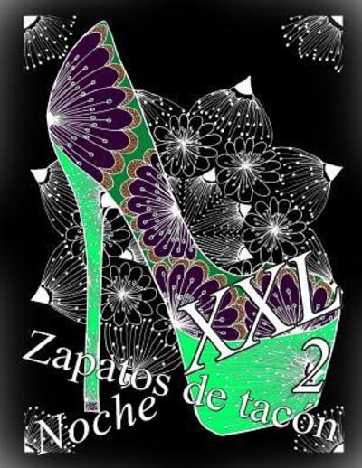 Cover for The Art Of You · Zapatos de tacón Noche XXL 2 : libro para colorear para adultos (Pocketbok) (2019)