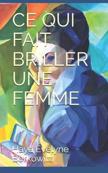 Cover for Haya Evelyne Berkowitz · Ce Qui Fait Briller Une Femme (Pocketbok) (2019)
