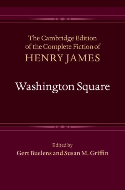 Cover for Henry James · Washington Square - The Cambridge Edition of the Complete Fiction of Henry James (Inbunden Bok) (2022)