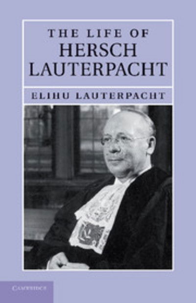 Cover for Lauterpacht, Elihu, CBE, QC · The Life of Hersch Lauterpacht (Paperback Book) (2012)