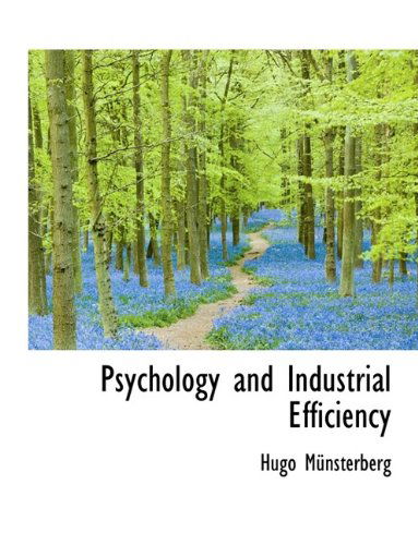 Cover for Hugo Münsterberg · Psychology and Industrial Efficiency (Paperback Book) [Large Type edition] (2009)