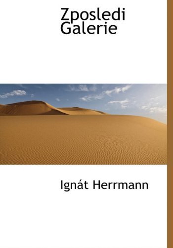 Cover for Ignát Herrmann · Zposledi Galerie (Hardcover bog) [Czech edition] (2010)