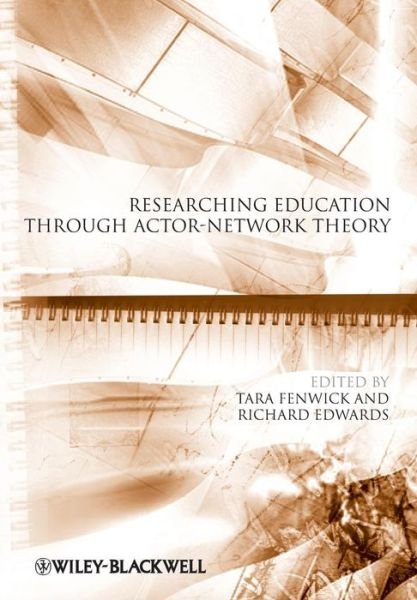 Cover for T Fenwick · Researching Education Through Actor-Network Theory - Educational Philosophy and Theory Special Issues (Paperback Bog) (2012)