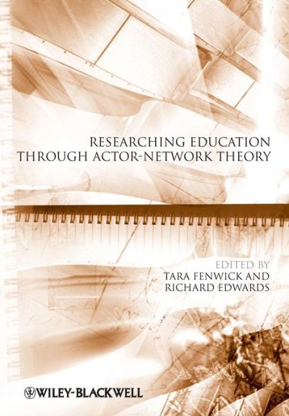 Researching Education Through Actor-Network Theory - Educational Philosophy and Theory Special Issues - T Fenwick - Livros - John Wiley and Sons Ltd - 9781118274897 - 19 de abril de 2012