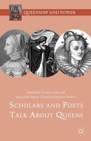 Cover for Christine Stewart-Nunez · Scholars and Poets Talk About Queens - Queenship and Power (Hardcover Book) [1st ed. 2015 edition] (2015)