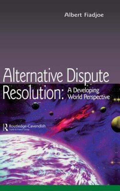 Alternative Dispute Resolution - Albert Fiadjoe - Bøger - Taylor and Francis - 9781138131897 - 26. november 2015
