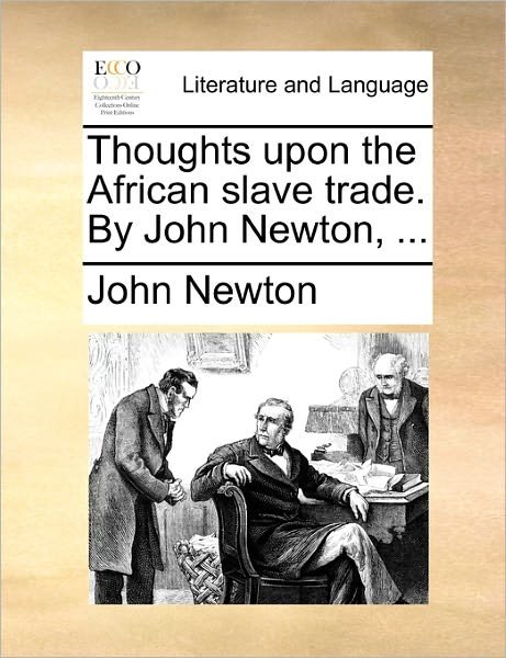Cover for John Newton · Thoughts Upon the African Slave Trade. by John Newton, ... (Paperback Bog) (2010)