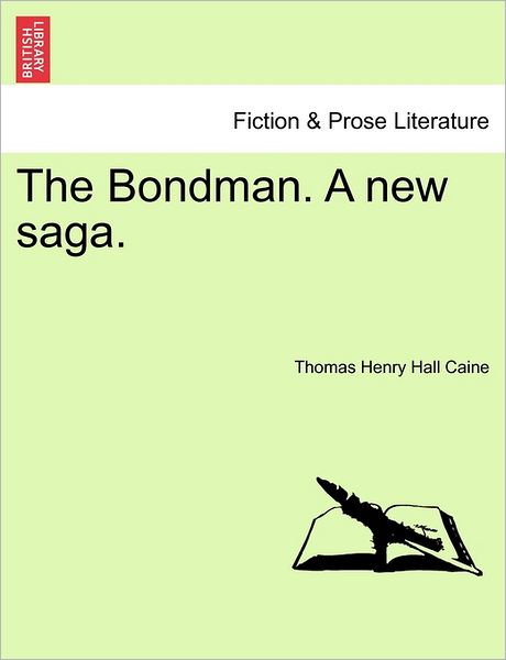 Cover for Thomas Henry Hall Caine · The Bondman. a New Saga. (Paperback Bog) (2011)