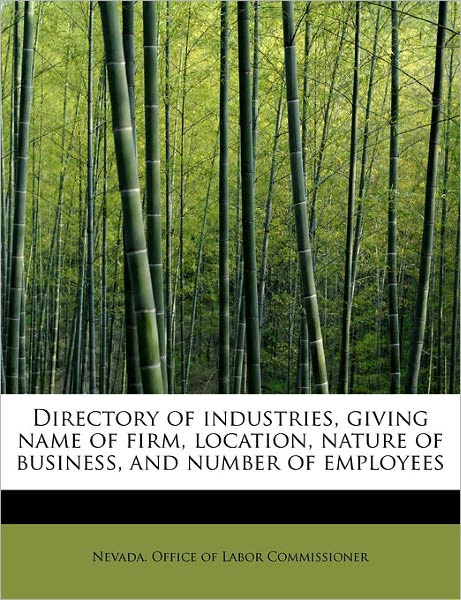 Cover for Nevada Office of Labor Commissioner · Directory of Industries, Giving Name of Firm, Location, Nature of Business, and Number of Employees (Paperback Bog) (2011)