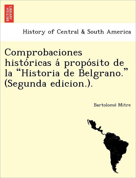 Cover for Bartolome Mitre · Comprobaciones Histo Ricas a Propo Sito De La (Paperback Book) (2012)