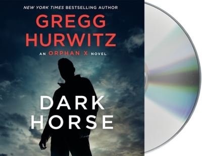 Cover for Gregg Hurwitz · Dark Horse An Orphan X Novel (CD) (2022)