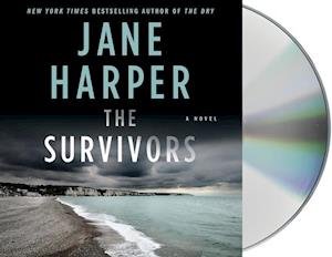 Cover for Jane Harper · The Survivors A Novel (CD) (2021)