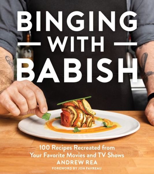 Cover for Andrew Rea · Binging With Babish: 100 Recipes Recreated from Your Favorite Movies and TV Shows (Hardcover Book) (2019)