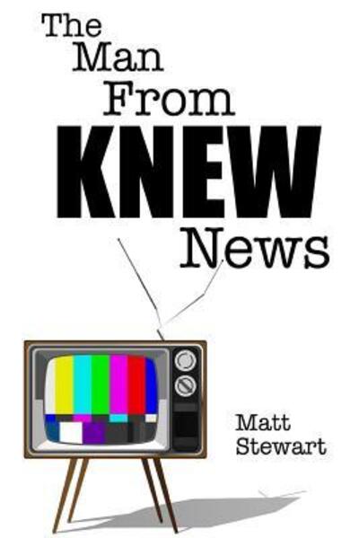 Cover for Matt Stewart · The Man From Knew News (Paperback Book) (2015)