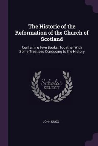 Cover for John Knox · The Historie of the Reformation of the Church of Scotland (Paperback Book) (2018)