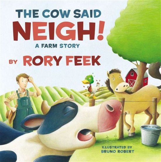 Cover for Rory Feek · The Cow Said Neigh! (board book): A Farm Story (Kartonbuch) (2018)
