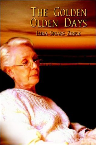 Cover for Lura Spears Zerick · The Golden Olden Days (Pocketbok) (2002)