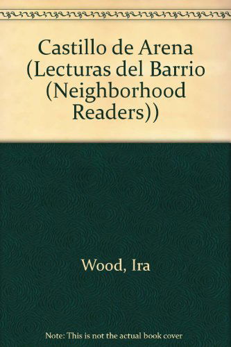 Cover for Ira Wood · Castillo De Arena (Lecturas Del Barrio (Neighborhood Readers)) (Paperback Book) [Spanish edition] (2006)