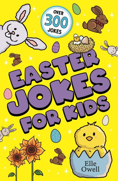 Cover for Elle Owell · Easter Jokes for Kids: Over 300 egg-cellent jokes! - Joke Books for Kids (Paperback Book) (2024)