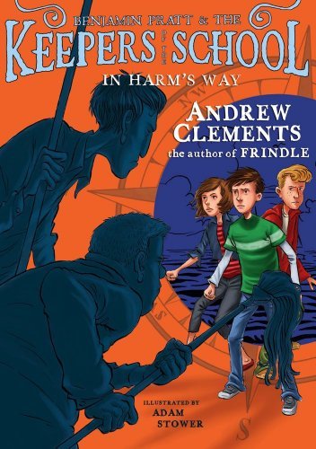 Cover for Andrew Clements · In Harm's Way (Benjamin Pratt and the Keepers of the School) (Hardcover bog) (2013)