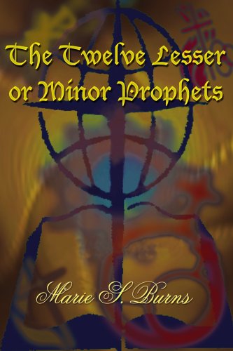 Cover for Marie Burns · The Twelve Lesser or Minor Prophets (Paperback Book) (2004)