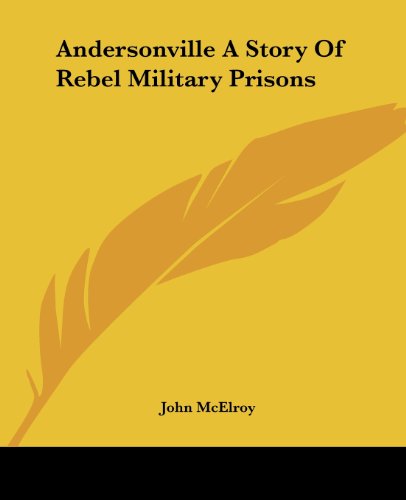 Cover for John Mcelroy · Andersonville a Story of Rebel Military Prisons (Paperback Book) (2004)