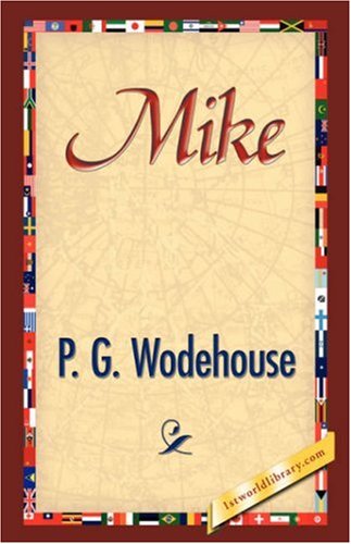 Mike - P. G. Wodehouse - Livros - 1st World Library - Literary Society - 9781421833897 - 20 de fevereiro de 2007