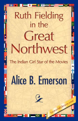 Cover for Alice B. Emerson · Ruth Fielding in the Great Northwest (Hardcover Book) (2007)
