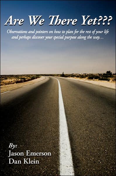 Cover for Dream Enterprises · Are We There Yet???: Observations and Pointers on How to Plan for the Rest of Your Life and Perhaps Discover Your Special Purpose Along the Way... (Paperback Book) (2007)