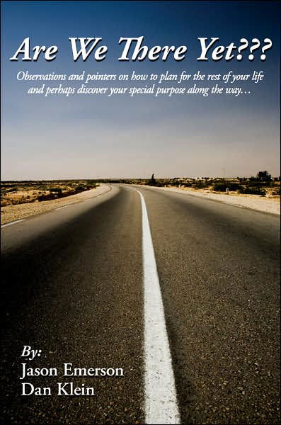 Cover for Dream Enterprises · Are We There Yet???: Observations and Pointers on How to Plan for the Rest of Your Life and Perhaps Discover Your Special Purpose Along the Way... (Paperback Bog) (2007)