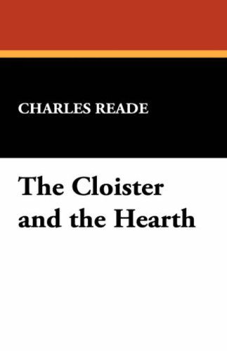 Cover for Charles Reade · The Cloister and the Hearth (Hardcover Book) (2007)