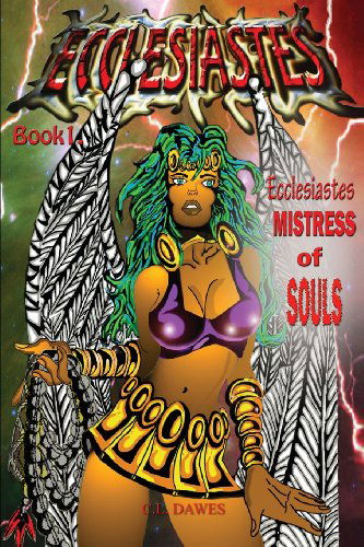 Ecclesiastes - C.l. Dawes - Books - RoseDog Books - 9781434985897 - July 27, 2011