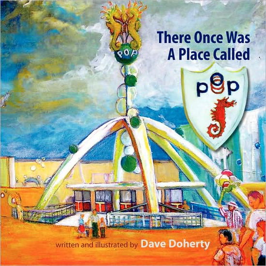 Cover for Dave Doherty · There Once Was a Place Called P.o.p. (Paperback Book) (2008)