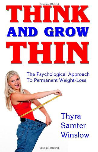 Think and Grow Thin - Thyra Samter Winslow - Kirjat - CreateSpace Independent Publishing Platf - 9781438255897 - keskiviikko 22. syyskuuta 2010