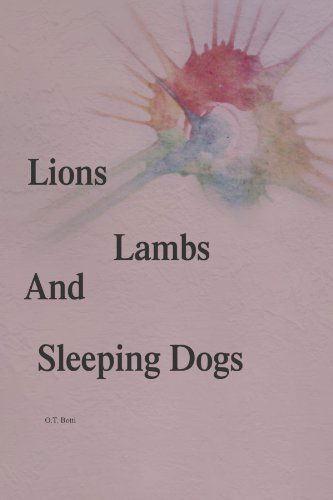 Cover for O.t. Botti · Lions, Lambs, and Sleeping Dogs (Paperback Book) (2009)