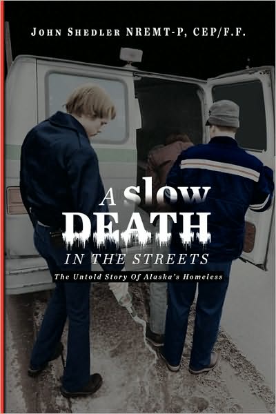 A Slow Death in the Streets - Nremt-p, John Shedler Cep/f F - Kirjat - Xlibris Corporation - 9781441589897 - keskiviikko 5. toukokuuta 2010