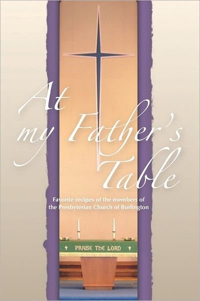 Cover for Ma Presbyterian Church of Burlington · At My Father's Table (Paperback Book) (2009)