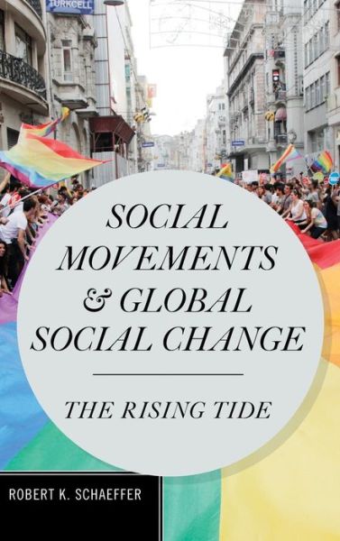 Cover for Robert K. Schaeffer · Social Movements and Global Social Change: The Rising Tide (Gebundenes Buch) (2014)