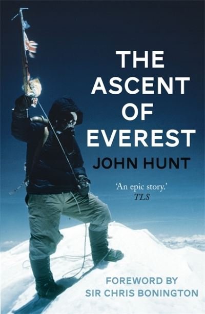 Ascent of Everest - John Hunt - Books - Hodder & Stoughton - 9781444760897 - May 23, 2013