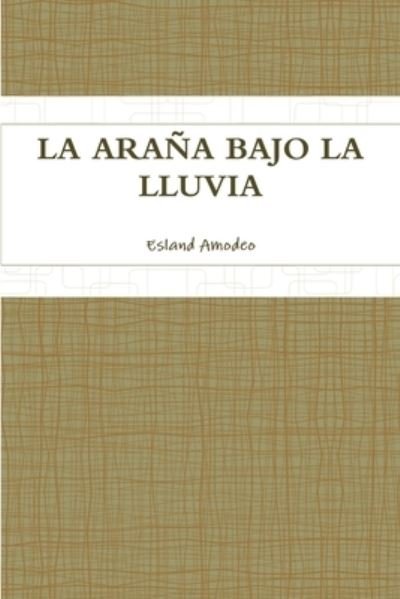 Cover for Esland Amodeo · Araña Bajo la Lluvia (Book) (2009)