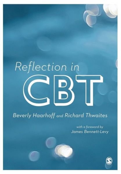 Reflection in CBT - Beverly Haarhoff - Kirjat - Sage Publications Ltd - 9781446258897 - torstai 31. joulukuuta 2015