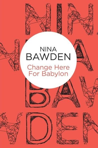 Cover for Nina Bawden · Change Here For Babylon (Taschenbuch) (2012)