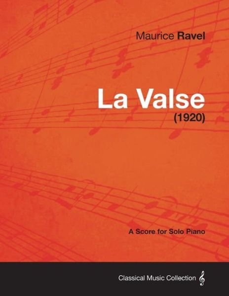 Cover for Maurice Ravel · La Valse - a Score for Solo Piano (1920) (Pocketbok) (2013)
