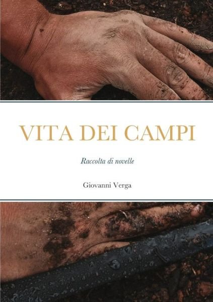 Vita Dei Campi - Giovanni Verga - Boeken - Lulu Press, Inc. - 9781447756897 - 7 april 2023