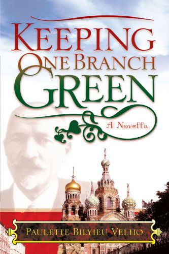 Cover for Paulette Bilyieu Velho · Keeping One Branch Green: a Novella (Paperback Book) (2010)