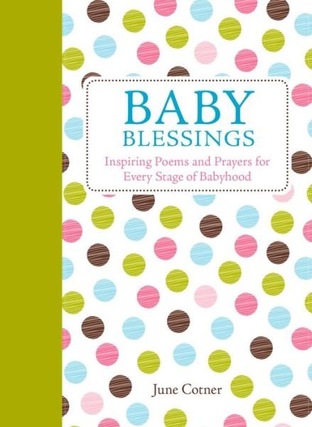 Cover for Cotner, June (June Cotner) · Baby Blessings: Inspiring Poems and Prayers for Every Stage of Babyhood (Hardcover bog) (2017)